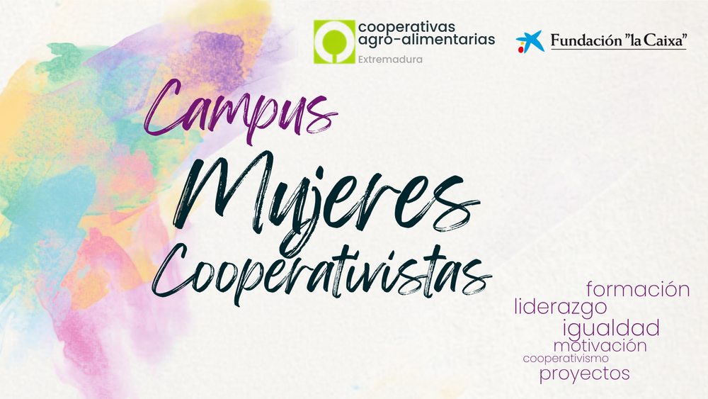 Cooperativas Agro-alimentarias Extremadura abre la inscripción para el VII Campus de Mujeres Cooperativistas
