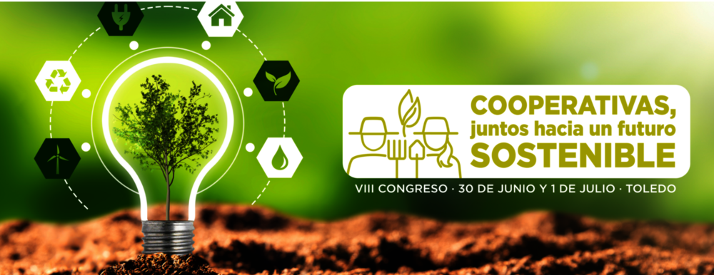 Toledo acogerá el VIII Congreso de Cooperativas Agro-alimentarias de España los días 30 de junio y 1 de julio